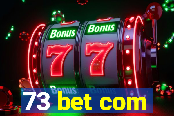 73 bet com